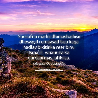 Picture 05 - Cibraaniyada 11:22 SOM - Yuusufna markii dhimashadiisii dhowayd rumaysad - Bible Verse Picture