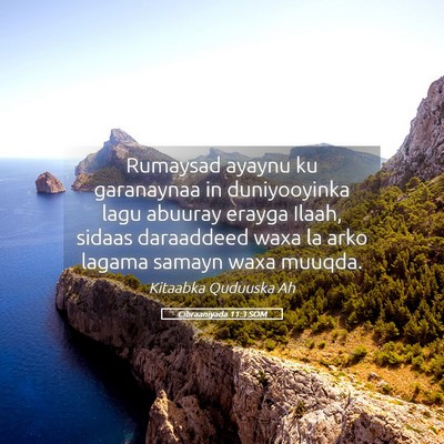 Picture 05 - Cibraaniyada 11:3 SOM - Rumaysad ayaynu ku garanaynaa in duniyooyinka - Bible Verse Picture