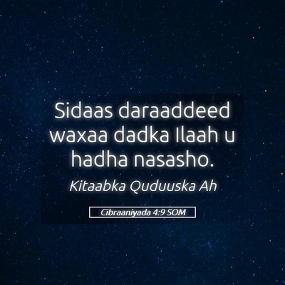 Picture 05 - Cibraaniyada 4:9 SOM - Sidaas daraaddeed waxaa dadka Ilaah u hadha - Bible Verse Picture