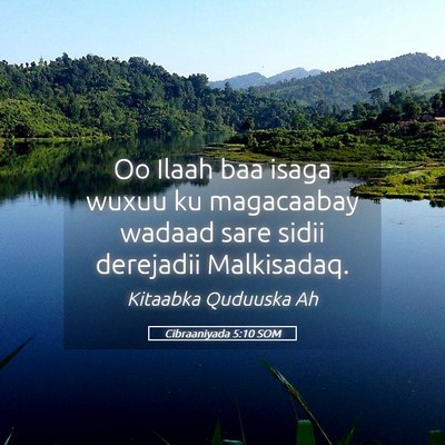 Picture 05 - Cibraaniyada 5:10 SOM - Oo Ilaah baa isaga wuxuu ku magacaabay wadaad - Bible Verse Picture