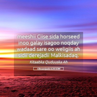 Picture 05 - Cibraaniyada 6:20 SOM - meeshii Ciise sida horseed inoo galay isagoo - Bible Verse Picture