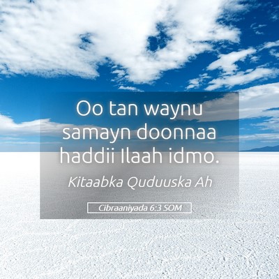 Picture 05 - Cibraaniyada 6:3 SOM - Oo tan waynu samayn doonnaa haddii Ilaah - Bible Verse Picture