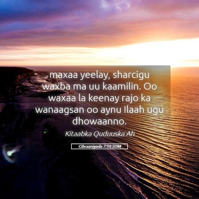 Picture 05 - Cibraaniyada 7:19 SOM - maxaa yeelay, sharcigu waxba ma uu kaamilin. Oo - Bible Verse Picture