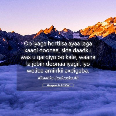 Picture 05 - Daanyeel 11:22 SOM - Oo iyaga hortiisa ayaa laga xaaqi doonaa, sida - Bible Verse Picture