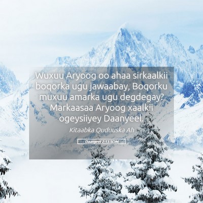 Picture 05 - Daanyeel 2:15 SOM - Wuxuu Aryoog oo ahaa sirkaalkii boqorka ugu - Bible Verse Picture