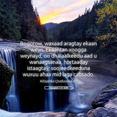 Picture 05 - Daanyeel 2:31 SOM - Boqorow, waxaad aragtay ekaan weyn. Ekaantan - Bible Verse Picture