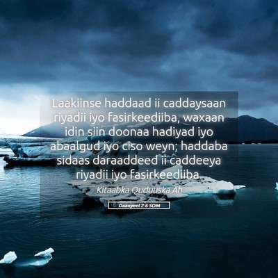 Picture 05 - Daanyeel 2:6 SOM - Laakiinse haddaad ii caddaysaan riyadii iyo - Bible Verse Picture