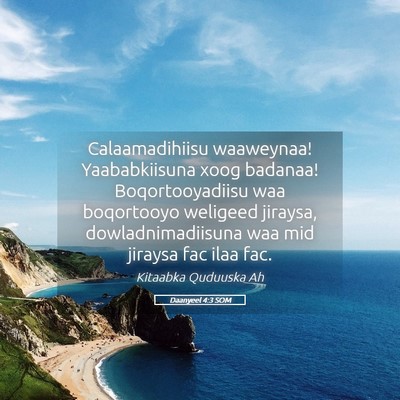 Picture 05 - Daanyeel 4:3 SOM - Calaamadihiisu waaweynaa! Yaababkiisuna xoog - Bible Verse Picture