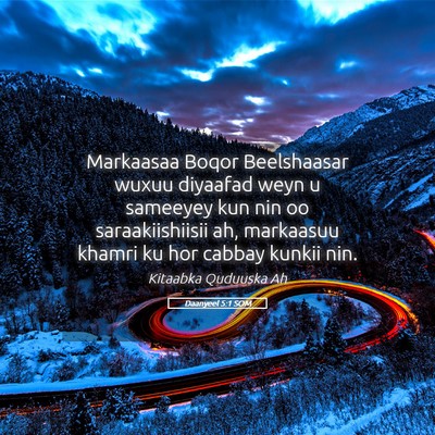 Picture 05 - Daanyeel 5:1 SOM - Markaasaa Boqor Beelshaasar wuxuu diyaafad weyn u - Bible Verse Picture