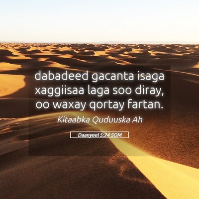Picture 05 - Daanyeel 5:24 SOM - dabadeed gacanta isaga xaggiisaa laga soo diray, - Bible Verse Picture