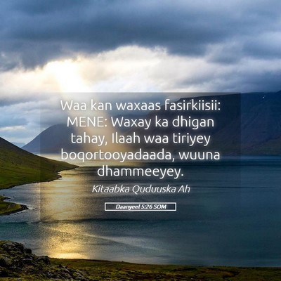 Picture 05 - Daanyeel 5:26 SOM - Waa kan waxaas fasirkiisii: MENE: Waxay ka dhigan - Bible Verse Picture