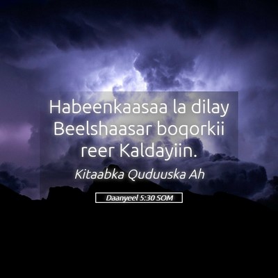 Picture 05 - Daanyeel 5:30 SOM - Habeenkaasaa la dilay Beelshaasar boqorkii reer - Bible Verse Picture
