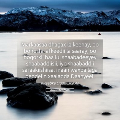 Picture 05 - Daanyeel 6:17 SOM - Markaasaa dhagax la keenay, oo bohoshii afkeedii - Bible Verse Picture