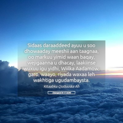 Picture 05 - Daanyeel 8:17 SOM - Sidaas daraaddeed ayuu u soo dhowaaday meeshii - Bible Verse Picture
