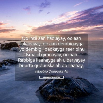 Picture 05 - Daanyeel 9:20 SOM - Oo intii aan hadlayay, oo aan tukanayay, oo aan - Bible Verse Picture