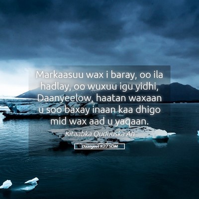 Picture 05 - Daanyeel 9:22 SOM - Markaasuu wax i baray, oo ila hadlay, oo wuxuu - Bible Verse Picture