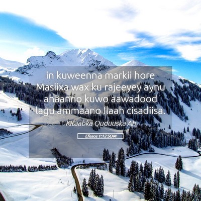 Picture 05 - Efesos 1:12 SOM - in kuweenna markii hore Masiixa wax ku rajeeyey - Bible Verse Picture