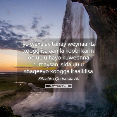 Picture 05 - Efesos 1:19 SOM - iyo waxa ay tahay weynaanta xooggiisa aan la - Bible Verse Picture