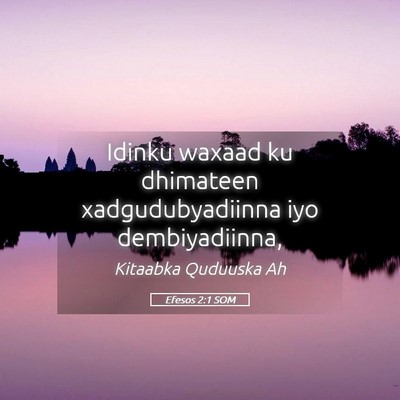 Picture 05 - Efesos 2:1 SOM - Idinku waxaad ku dhimateen xadgudubyadiinna iyo - Bible Verse Picture