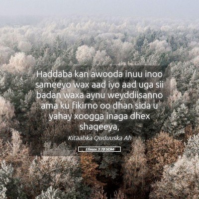 Picture 05 - Efesos 3:20 SOM - Haddaba kan awooda inuu inoo sameeyo wax aad iyo - Bible Verse Picture