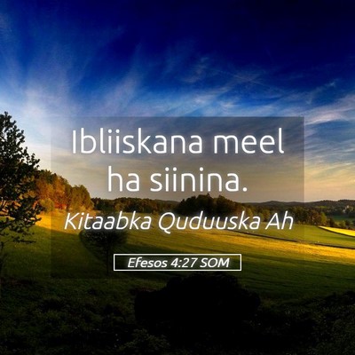 Picture 05 - Efesos 4:27 SOM - Ibliiskana meel ha - Bible Verse Picture