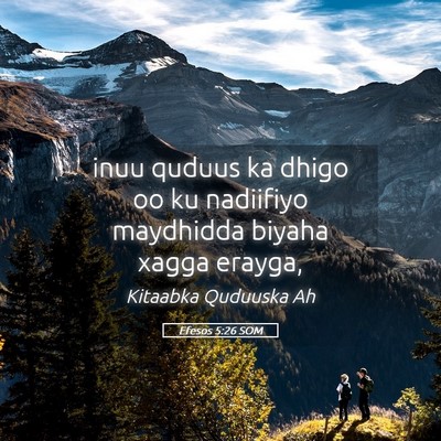 Picture 05 - Efesos 5:26 SOM - inuu quduus ka dhigo oo ku nadiifiyo maydhidda - Bible Verse Picture