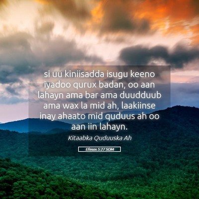 Picture 05 - Efesos 5:27 SOM - si uu kiniisadda isugu keeno iyadoo qurux badan, - Bible Verse Picture