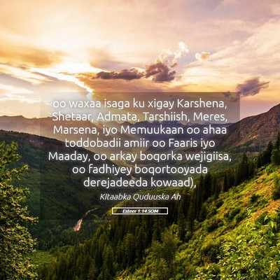 Picture 05 - Esteer 1:14 SOM - oo waxaa isaga ku xigay Karshena, Shetaar, - Bible Verse Picture