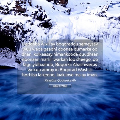 Picture 05 - Esteer 1:17 SOM - Haddaba wixii ay boqoraddu samaysay wuu wada - Bible Verse Picture