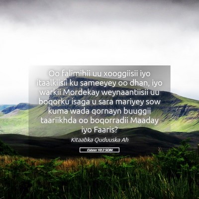Picture 05 - Esteer 10:2 SOM - Oo falimihii uu xooggiisii iyo itaalkiisii ku - Bible Verse Picture