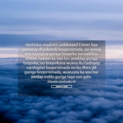 Picture 05 - Esteer 5:1 SOM - Haddaba maalintii saddexaad Esteer baa gashatay - Bible Verse Picture