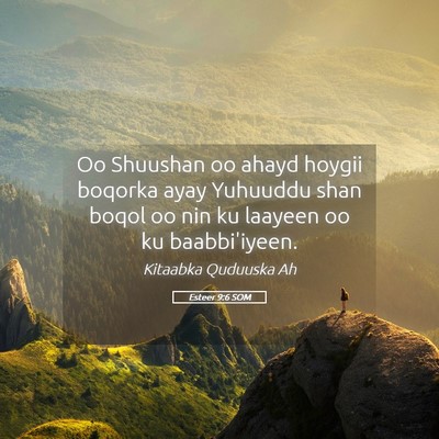 Picture 05 - Esteer 9:6 SOM - Oo Shuushan oo ahayd hoygii boqorka ayay Yuhuuddu - Bible Verse Picture