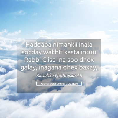 Picture 05 - Falimaha Rasuullada 1:21 SOM - Haddaba nimankii inala socday wakhti kasta intuu - Bible Verse Picture