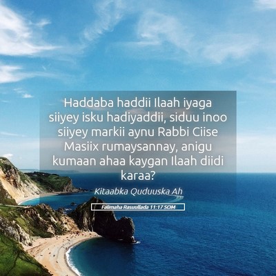 Picture 05 - Falimaha Rasuullada 11:17 SOM - Haddaba haddii Ilaah iyaga siiyey isku - Bible Verse Picture