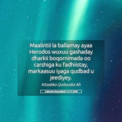 Picture 05 - Falimaha Rasuullada 12:21 SOM - Maalintii la ballamay ayaa Herodos wuxuu gashaday - Bible Verse Picture