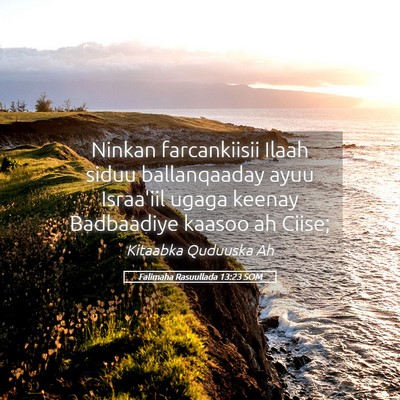 Picture 05 - Falimaha Rasuullada 13:23 SOM - Ninkan farcankiisii Ilaah siduu ballanqaaday ayuu - Bible Verse Picture
