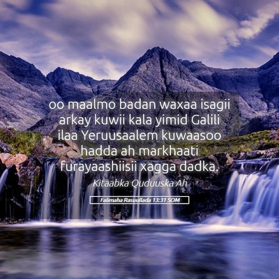Picture 05 - Falimaha Rasuullada 13:31 SOM - oo maalmo badan waxaa isagii arkay kuwii kala - Bible Verse Picture