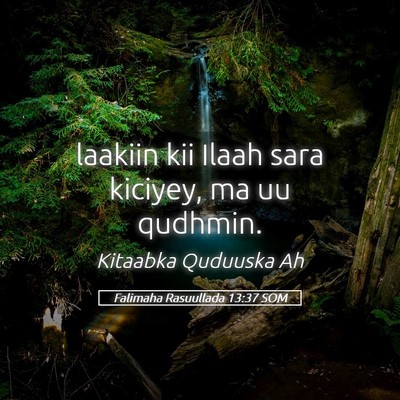 Picture 05 - Falimaha Rasuullada 13:37 SOM - laakiin kii Ilaah sara kiciyey, ma uu - Bible Verse Picture