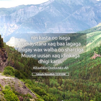 Picture 05 - Falimaha Rasuullada 13:39 SOM - nin kasta oo isaga rumaystana xaq baa lagaga - Bible Verse Picture