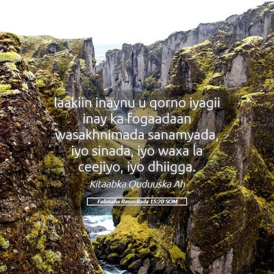 Picture 05 - Falimaha Rasuullada 15:20 SOM - laakiin inaynu u qorno iyagii inay ka fogaadaan - Bible Verse Picture