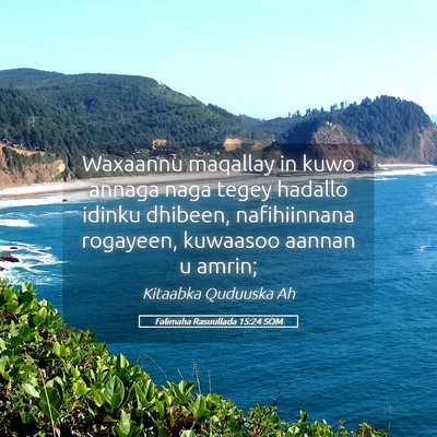 Picture 05 - Falimaha Rasuullada 15:24 SOM - Waxaannu maqallay in kuwo annaga naga tegey - Bible Verse Picture