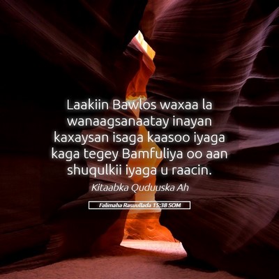 Picture 05 - Falimaha Rasuullada 15:38 SOM - Laakiin Bawlos waxaa la wanaagsanaatay inayan - Bible Verse Picture