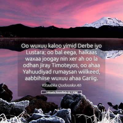 Picture 05 - Falimaha Rasuullada 16:1 SOM - Oo wuxuu kaloo yimid Derbe iyo Lustara; oo bal - Bible Verse Picture
