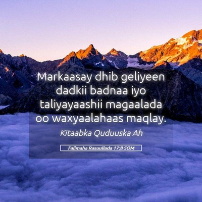 Picture 05 - Falimaha Rasuullada 17:8 SOM - Markaasay dhib geliyeen dadkii badnaa iyo - Bible Verse Picture