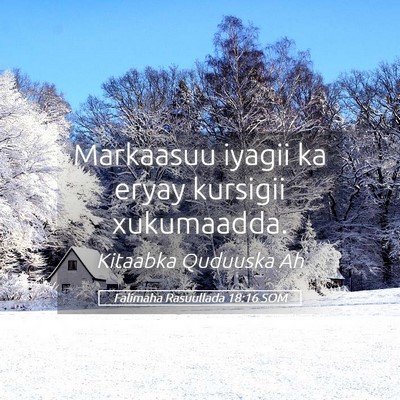 Picture 05 - Falimaha Rasuullada 18:16 SOM - Markaasuu iyagii ka eryay kursigii - Bible Verse Picture