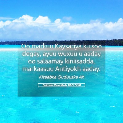 Picture 05 - Falimaha Rasuullada 18:22 SOM - Oo markuu Kaysariya ku soo degay, ayuu wuxuu u - Bible Verse Picture