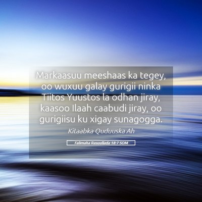 Picture 05 - Falimaha Rasuullada 18:7 SOM - Markaasuu meeshaas ka tegey, oo wuxuu galay - Bible Verse Picture