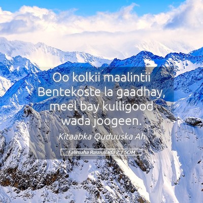 Picture 05 - Falimaha Rasuullada 2:1 SOM - Oo kolkii maalintii Bentekoste la gaadhay, meel - Bible Verse Picture