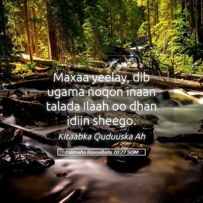 Picture 05 - Falimaha Rasuullada 20:27 SOM - Maxaa yeelay, dib ugama noqon inaan talada Ilaah - Bible Verse Picture