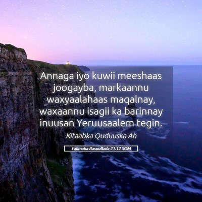 Picture 05 - Falimaha Rasuullada 21:12 SOM - Annaga iyo kuwii meeshaas joogayba, markaannu - Bible Verse Picture
